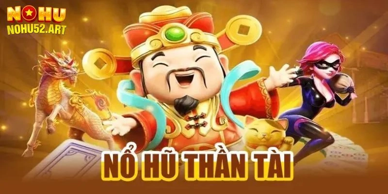 Luật chơi và cách tham gia nổ hũ thần tài tại nền tảng